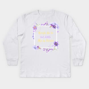 Though She Be But Little She is Fierce Kids Long Sleeve T-Shirt